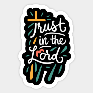 Trust in The Lord - Christian Quote Sticker